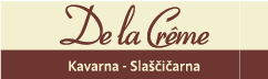 De la Creme: Kavarna - Slaščičarna - Catering